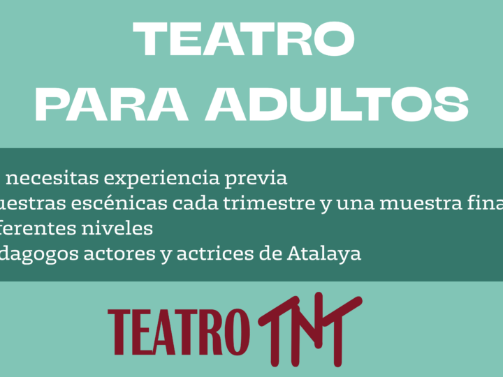 PLAZAS DISPONIBLES para las clases de teatro para adultos del Teatro TNT