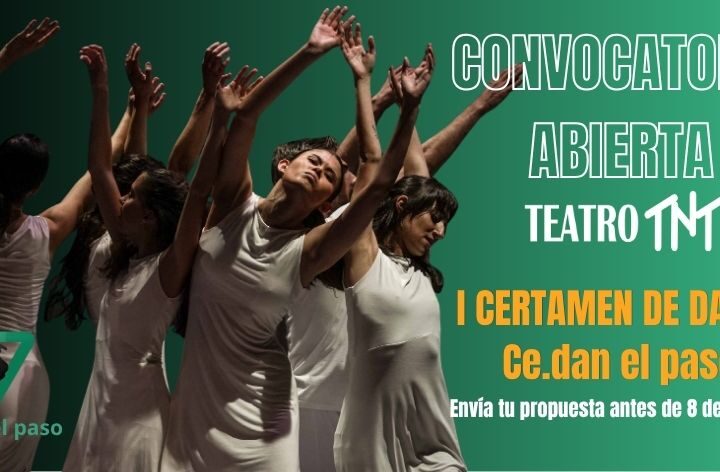I CONVOCATORIA CeDan el Paso – CERTAMEN DE DANZA EN TNT